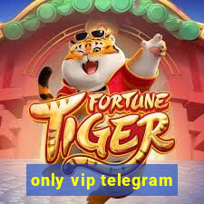 only vip telegram